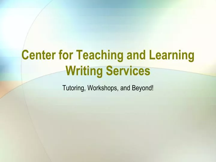 center for teaching and learning writing services