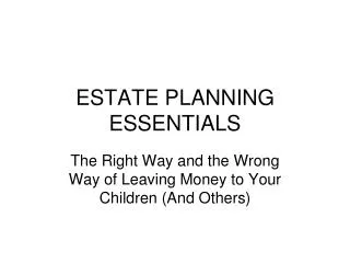 ESTATE PLANNING ESSENTIALS