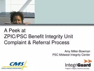 A Peek at ZPIC/PSC Benefit Integrity Unit Complaint &amp; Referral Process