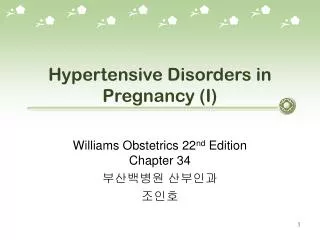 Hypertensive Disorders in Pregnancy (I)