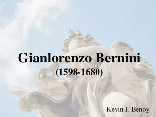 Gianlorenzo Bernini (1598-1680)