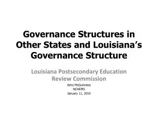 Governance Structures in Other States and Louisiana’s Governance Structure