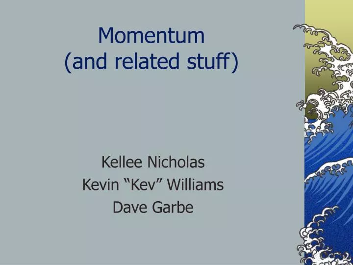momentum and related stuff