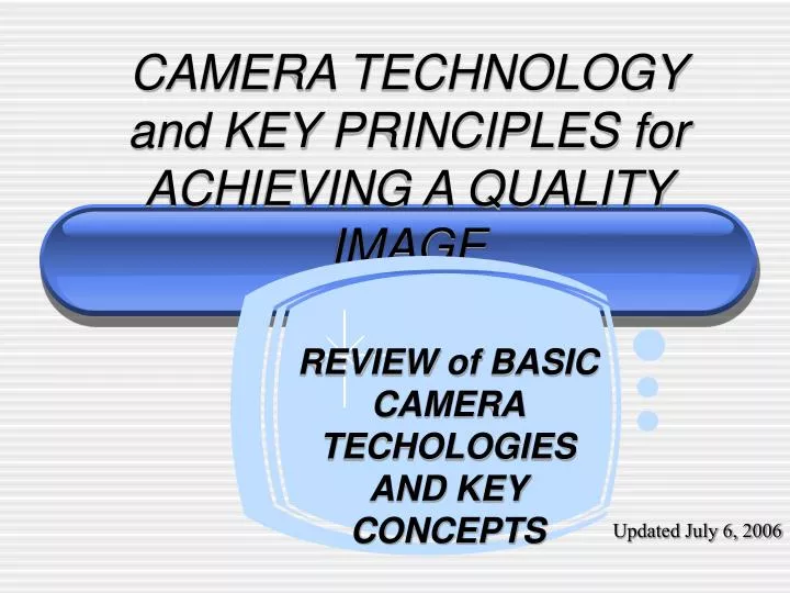 camera technology and key principles for achieving a quality image