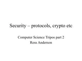 Security – protocols, crypto etc