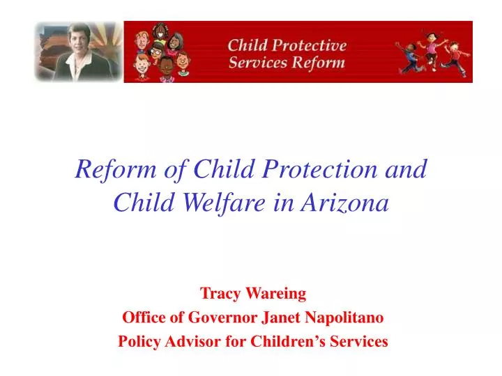 reform of child protection and child welfare in arizona
