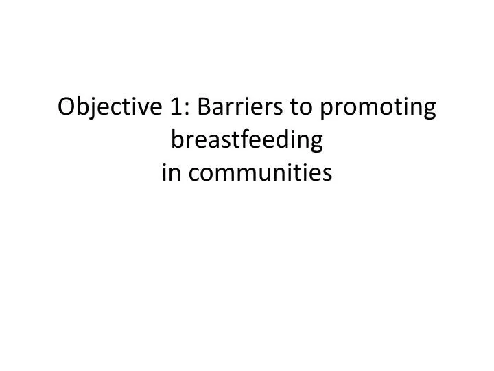 objective 1 barriers to promoting breastfeeding in communities
