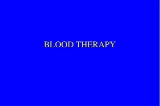 BLOOD THERAPY