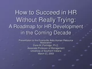 How to Succeed in HR Without Really Trying: A Roadmap for HR Development in the Coming Decade