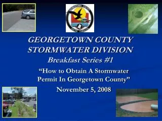 GEORGETOWN COUNTY STORMWATER DIVISION Breakfast Series #1