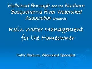 Hallstead Borough and the Northern Susquehanna River Watershed Association presents