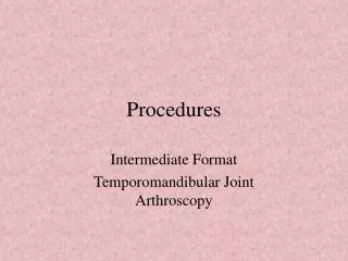 Procedures