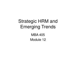 Strategic HRM and Emerging Trends