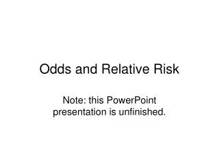 Odds and Relative Risk