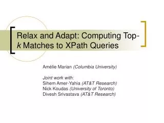 Relax and Adapt: Computing Top -k Matches to XPath Queries