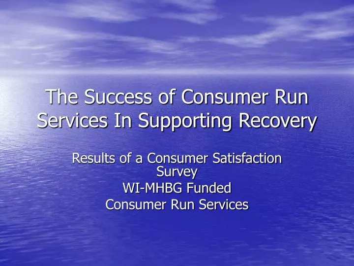 the success of consumer run services in supporting recovery