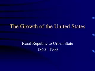 The Growth of the United States