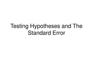 Testing Hypotheses and The Standard Error