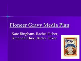 Pioneer Gravy Media Plan
