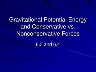 Gravitational Potential Energy and Conservative vs. Nonconservative Forces
