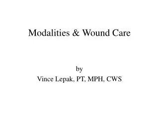 Modalities &amp; Wound Care