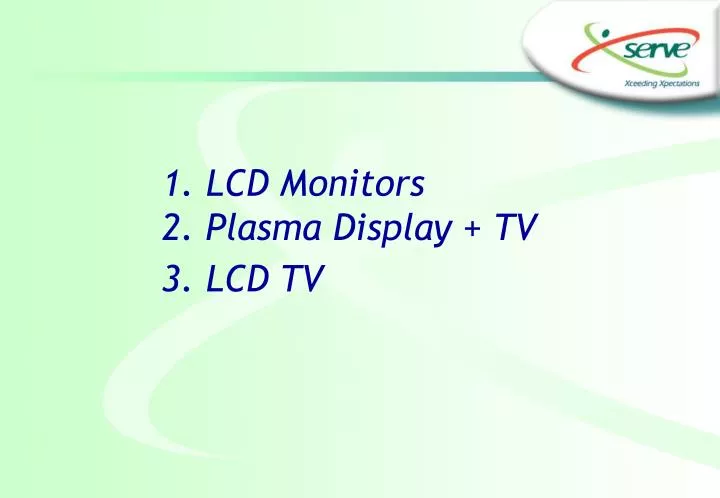 1 lcd monitors 2 plasma display tv 3 lcd tv