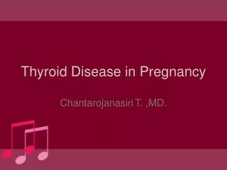 Thyroid Disease in Pregnancy