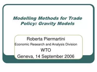 Modelling Methods for Trade Policy: Gravity Models