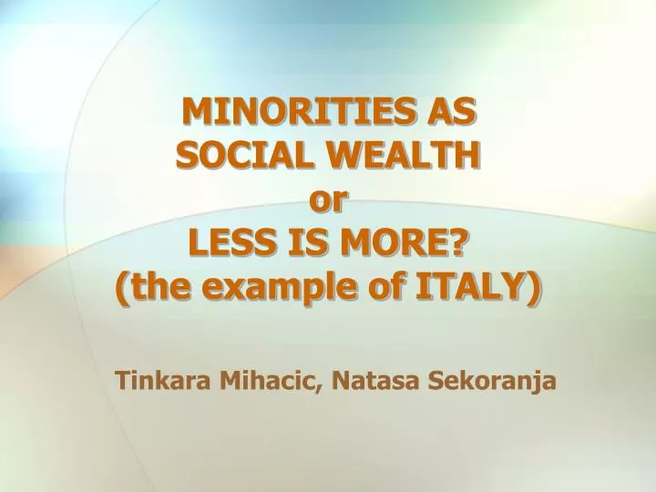 minorities as social wealth or less is more the example of italy