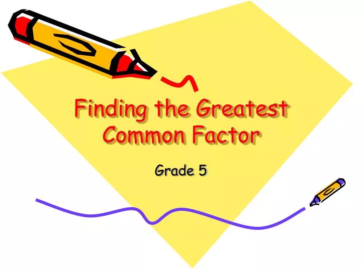 finding the greatest common factor