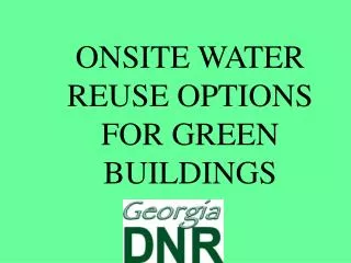 ONSITE WATER REUSE OPTIONS FOR GREEN BUILDINGS