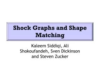 Shock Graphs and Shape Matching