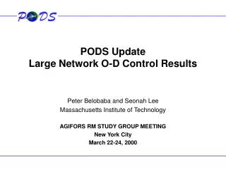 PODS Update Large Network O-D Control Results