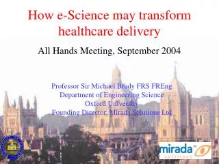 How e-Science may transform healthcare delivery All Hands Meeting, September 2004