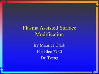 Plasma Assisted Surface Modification