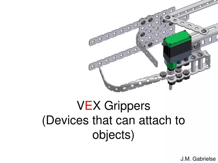 v e x grippers devices that can attach to objects