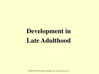 Development in Late Adulthood