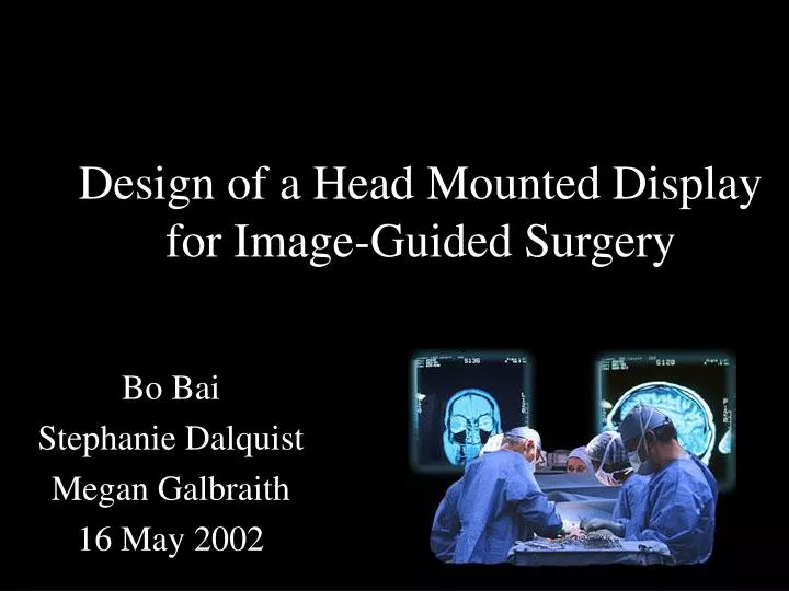 design of a head mounted display for image guided surgery