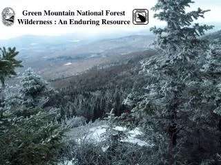 Green Mountain National Forest Wilderness : An Enduring Resource