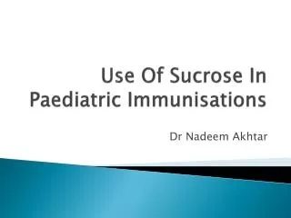 Use Of Sucrose I n Paediatric Immunisations