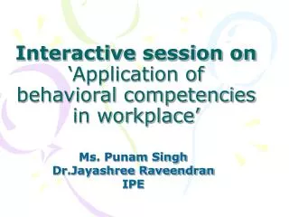 Interactive session on ‘Application of behavioral competencies in workplace’