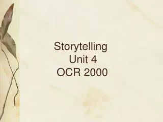 Storytelling Unit 4 OCR 2000