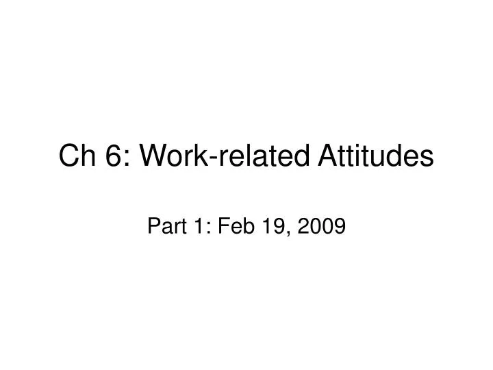 ch 6 work related attitudes