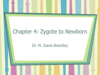 Chapter 4: Zygote to Newborn