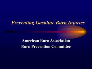 Preventing Gasoline Burn Injuries