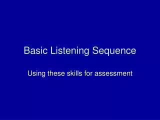 Basic Listening Sequence