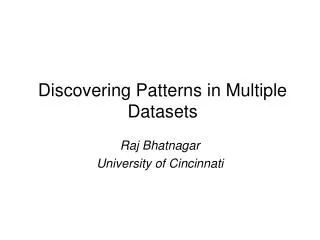 Discovering Patterns in Multiple Datasets