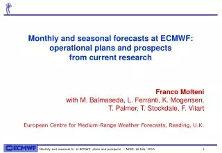 Monthly and seasonal forecasts at ECMWF: operational plans and prospects from current research