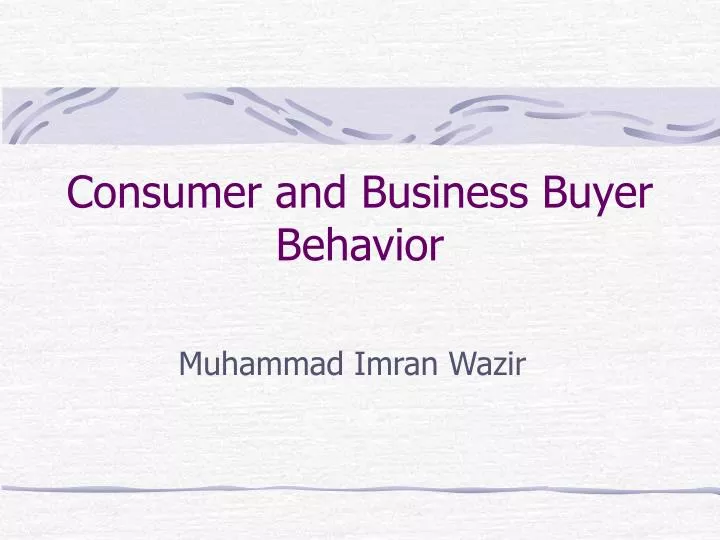 consumer and business buyer behavior