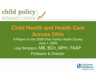 Child Health and Health Care Across Ohio A Report on the 2008 Ohio Family Health Survey June 1, 2009